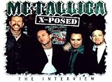 Metallica X-Posed: Interview (UK Import) - Metallica