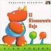 El Rinoceronte Rojo (Little Giants) (Pequenos Gigantes) (Spanish Edition)