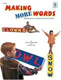  : Making More Words: Multilevel, Hands-On Phonics and Spelling Activities