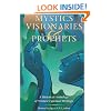 Mystics, Visionaries, and Prophets: A Historical Anthology of Women's Spiritual Writings