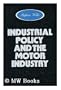 Industrial Policy and the Motor Industry
