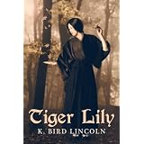 Tiger Lily ~ K. Bird Lincoln