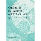 Cytokines in the Treatment of Infectious Diseases: Options for the Modulation of Host... by  B.J. Kullberg and J.W. van der Meer