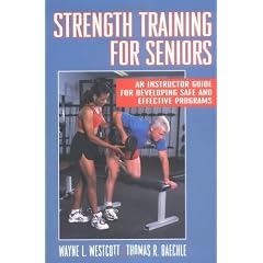 Strength Training For Seniors: An Instructor Guide For Developing Safe &