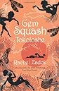 Gem Squash Tokoloshe