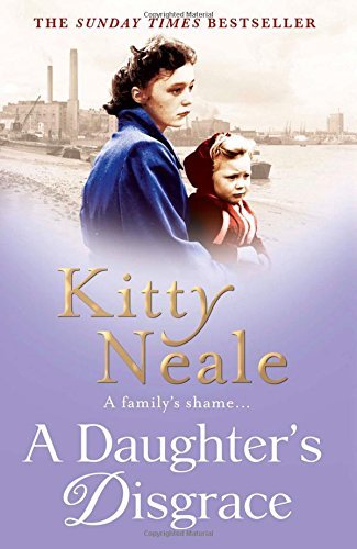 A Daughter's Disgrace by Kitty Neale (9-Apr-2015) Paperback