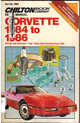 Chilton's Repair & Tune-Up Guide Corvette 1984 to 1986: All U. S. and Canadian 