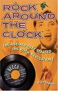 Rock Around the Clock: The Record that Started the Rock Revolution!