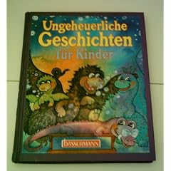 Kika: Ungeheuerliche Geschichten f�r Kinder