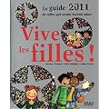 Vive les filles !: Le guide 2011 de celles qui seront bient�t ados