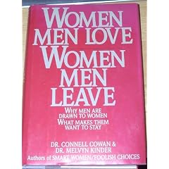 Women Men Love-Women Men Leave: Why Men Are Drawn to Women-What Makes Them Want to Stay