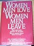 Women Men Love-Women Men Leave: Why Men Are Drawn to Women-What Makes Them Want to Stay