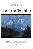 The Secret Teachings (Mahanta Transcripts Ser. ; Bk.3)