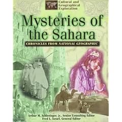 Chronicles from National Geographic: Mysteries of the Sahara (Cultural & Geographical Exploration - Chronicles from National Geographic)