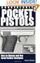 Concealable Pocket Pistols: How To Choose And Use Small-Caliber Handguns