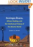 Domingos Alvares, African Healing, an...