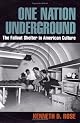 One Nation Underground:  The Fallout Shelter in American Culture