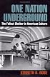 One Nation Underground: The Fallout Shelter in American Culture (American History and Culture)