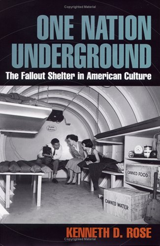 One Nation Underground: A History of the Fallout Shelter (American History and Culture)