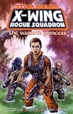 The Warrior Princess (Star Wars: X-Wing Rogue Squadron, Volume 4)