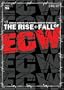 The Rise and Fall of ECW