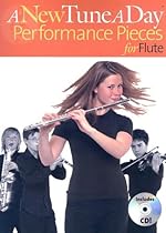 A New Tune a Day - Performance Pieces for Flute A New Tune a Day - Performance Pieces for Flute
