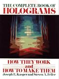 The Complete Book of Holograms: How They Work and How to Make Them