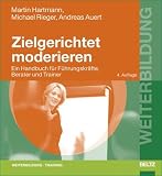 Produkt-Bild: Zielgerichtet moderieren. Ein Handbuch f&uuml;r F&uuml;hrungskr&auml;fte, Berater und Trainer