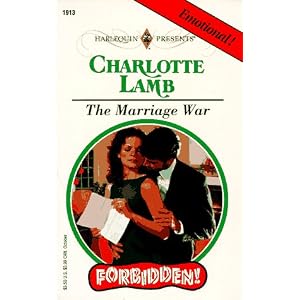 Marriage War (Forbidden) (Harlequin Presents, No 1913) by Charlotte Lamb