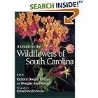 Click here to buy A Guide to the Wildflowers of South Carolina by  Richard D. Porcher and Douglas A. Rayner.