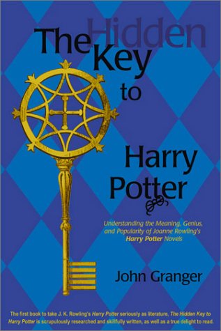 Books: The Hidden Key to Harry Potter. Understanding the Meaning, Genius, and Popularity of Joanne Rowling's Harry Potter Novels