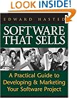 Software That Sells : A Practical Guide to Developing and Marketing Your Software Project