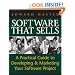 Software That Sells : A Practical Guide to Developing and Marketing Your Software Project