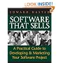 Software That Sells : A Practical Guide to Developing and Marketing Your Software Project