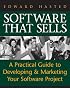 Software That Sells : A Practical Guide to Developing and Marketing Your Software Project