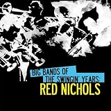 Big Bands Of The Swingin` Years: Red Nichols (Digitally Remastered)