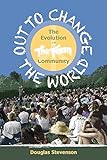 Out to Change the World: The Evolution of The Farm Community