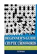 Beginner's Guide to Cryptic Crosswords: How to Interpret and Solve Crossword Clues