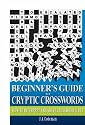 Beginner's Guide to Cryptic Crosswords: How to Interpret and Solve Crossword Clues