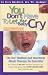 Search : You Don't Have to Let Your Baby Cry: Audiobook on Cassette with Music