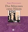Das M�dchen ohne H�nde: Grimmms M�rchen tiefenpsychologisch gedeutet