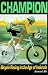 Book Champion: Bicycle Racing in the Age of Miguel Indurain