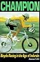 Champion: Bicycle Racing in the Age of Indurain