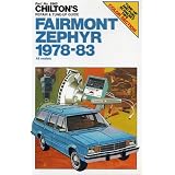 Chilton's Repair & Tune-up Guide:  Fairmont and Zephyr, 1978-83 all models (Chilton's Repair Manual)