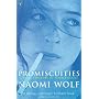 Promiscuities: A Secret History of Female Desire