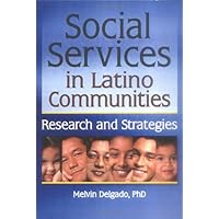 Social Services in Latino Communities: Research and Strategies