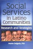 Social Services in Latino Communities: Research and Strategies