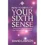How to Develop Your Sixth Sense: A Practical Guide to Developing Your Own Extraordinary Powers