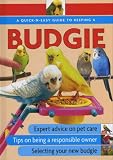 Quick-N-Easy Guide to Keeping a Budgie