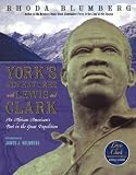 York`s Adventures with Lewis and Clark: An African-American`s Part in the Great Expedition (Orbis Pictus Award for Outstanding Nonfiction for Children (Awards))
